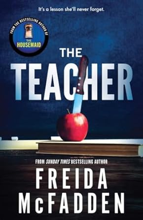 The Teacher: From the Sunday Times Bestselling Author of The Housemaid