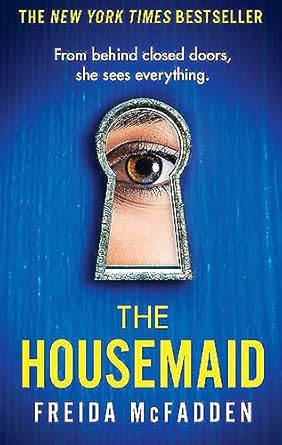 The Housemaid: An absolutely addictive psychological thriller with a jaw-dropping twist
