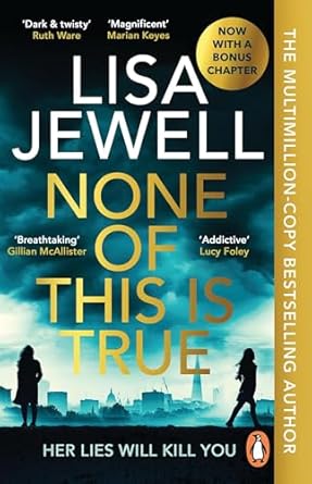None of This is True: The new addictive psychological thriller from the #1 Sunday Times bestselling author of The Family Upstairs