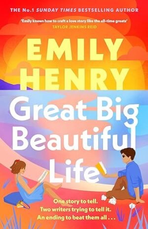 Great Big Beautiful Life: The new #1 Sunday Times bestselling romance from the author of Beach Read