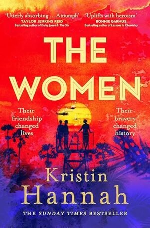 The Women: The Instant Number One Bestseller from the author of The Nightingale