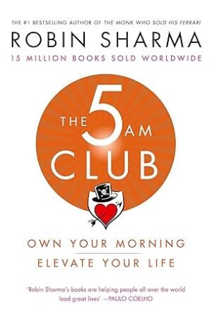 The 5am Club: Own Your Morning. Elevate Your Life.