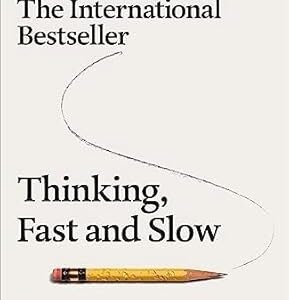 Thinking, Fast and Slow