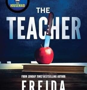 The Teacher: From the Sunday Times Bestselling Author of The Housemaid