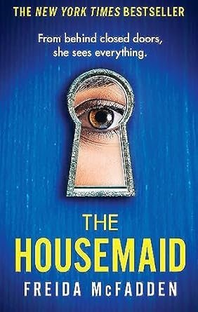 The Housemaid: An absolutely addictive psychological thriller with a jaw-dropping twist