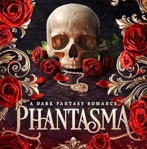 Phantasma: A dark fantasy romance