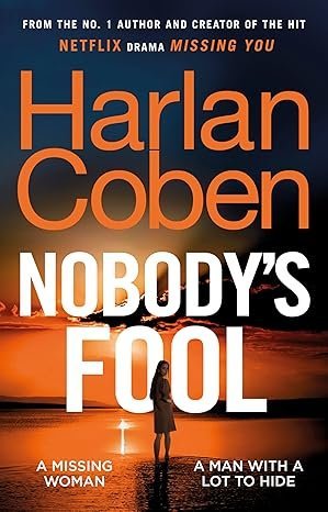 Nobody’s Fool: The Sunday Times bestselling new crime thriller from the creator of the hit Netflix series Missing You
