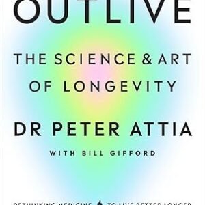 Outlive: The Science and Art of Longevity