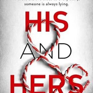 His and Hers: the thrilling, suspenseful and gripping psychological thriller soon to be a major TV series with Jessica Chastain as Executive Producer