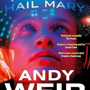 Project Hail Mary: The Sunday Times bestseller from the author of The Martian
