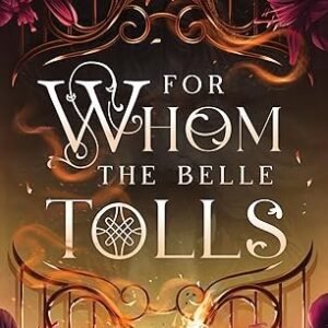 For Whom the Belle Tolls: the Sunday Times bestselling hotter-than-hell romantasy from TikTok star Jaysea Lynn
