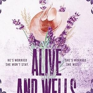 Alive and Wells: The must-read, small-town spicy cowboy romance that will have you LASSOED