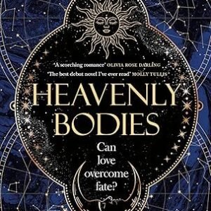 Heavenly Bodies: The Sunday Times bestselling celestial, enemies-to-lovers fantasy romance and Tik-Tok sensation