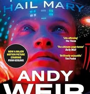 Project Hail Mary: The Sunday Times bestseller from the author of The Martian