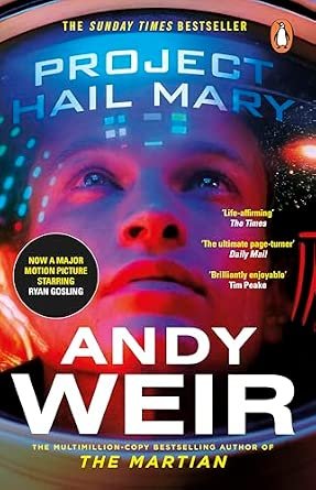 Project Hail Mary: The Sunday Times bestseller from the author of The Martian