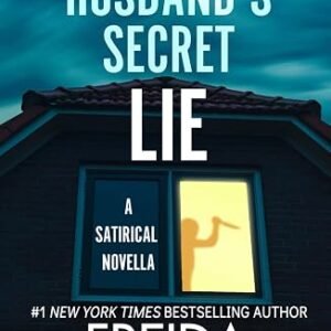 The Widow’s Husband’s Secret Lie: A Satirical Novella
