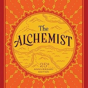 The Alchemist, 25th Anniversary: A Fable About Following Your Dream