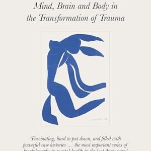 The Body Keeps the Score: Mind, Brain and Body in the Transformation of Trauma
