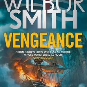 Vengeance: A brand-new epic for 2026 from the multi-million copy bestselling master of adventure, Wilbur Smith