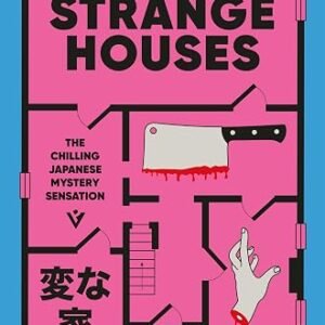 Strange Houses: The Chilling Japanese Mystery Sensation