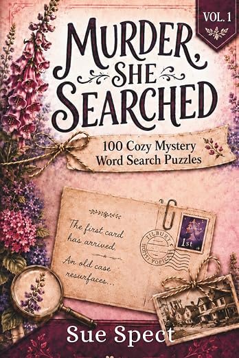 Murder, She Searched: Volume 1: 100 Cozy Murder Mystery Word Search Cases to Solve