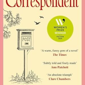 The Correspondent: Winner of the Women’s Prize for Fiction 2026