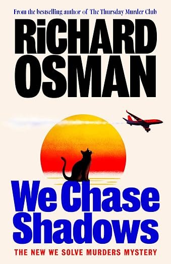 We Chase Shadows: The new novel in the thrilling mystery series from the bestselling author of The Thursday Murder Club