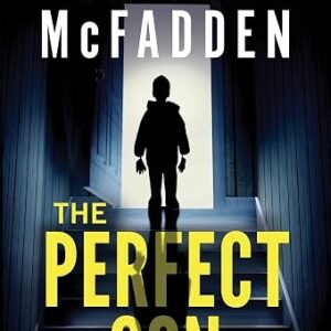 The Perfect Son: From the Sunday Times Bestselling Author of The Housemaid