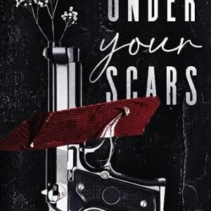 Under Your Scars: A Dark Romance Novel