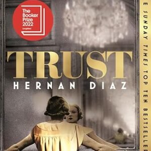 Trust: Winner of the 2023 Pulitzer Prize for Fiction