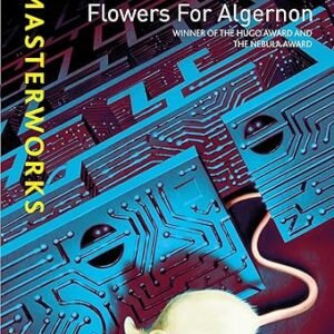 Flowers For Algernon: The must-read literary science fiction masterpiece