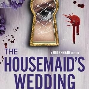 The Housemaid’s Wedding: A Short Story in the Globally Acclaimed Housemaid Series