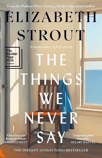 The Things We Never Say: Longlisted for the Booker Prize 2026