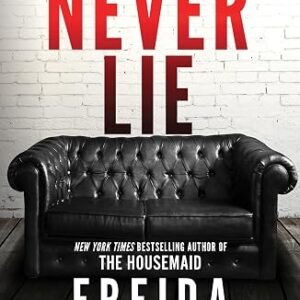 Never Lie: From the Sunday Times Bestselling Author of The Housemaid