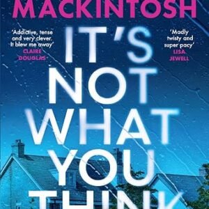 It’s Not What You Think: Escape with the gripping new psychological thriller for 2026, an instant number one Sunday Times bestseller