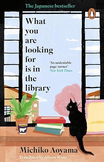 What You Are Looking for is in the Library: The uplifting Japanese fiction bestseller