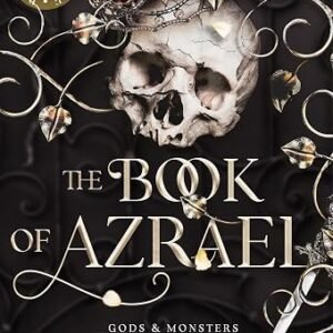 The Book of Azrael: Discover the first book in the epic romantasy hit Gods & Monsters series!