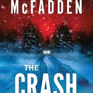 The Crash: The #1 Sunday Times Bestseller! A Pulse-Pounding Psychological Thriller from the Author of the Housemaid is Watching