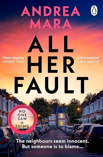 All Her Fault: The breathlessly twisty Sunday Times bestseller everyone is talking about