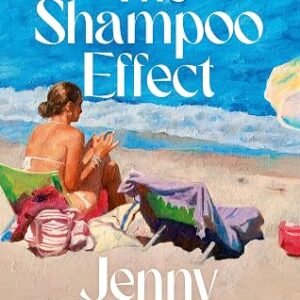 The Shampoo Effect: The witty, sun-soaked, New York Times bestselling summer read, perfect for fans of The Wedding People and Blue Sisters