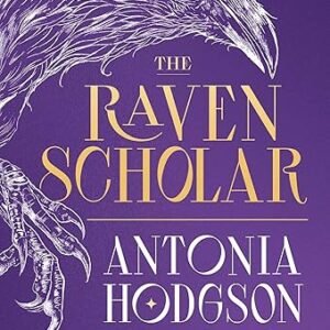 The Raven Scholar: the masterfully woven and breathtaking epic adult fantasy of cutthroat competition and imperial deceit