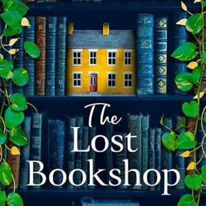 The Lost Bookshop: A most charming and uplifting novel, the perfect gift for book lovers!