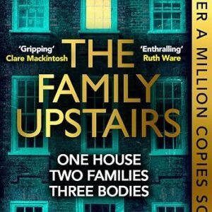 The Family Upstairs: The #1 bestseller. ‘I read it all in one sitting’ – Colleen Hoover