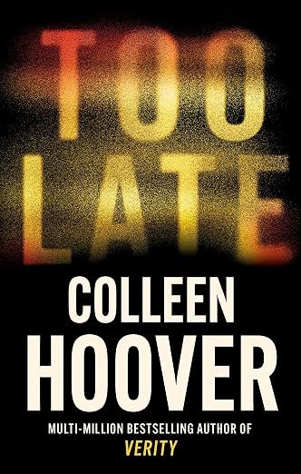 Too Late: A dark and twisty thriller from the author of IT ENDS WITH US